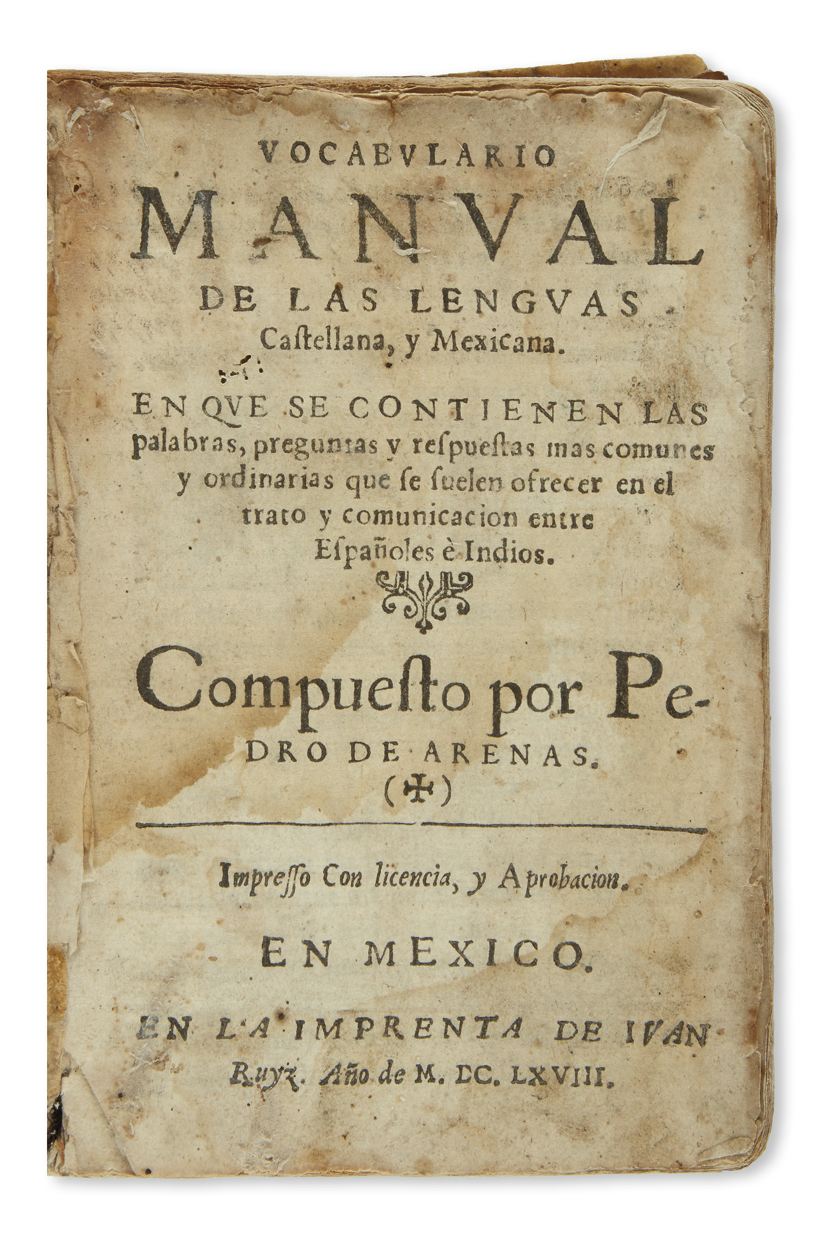 (MEXICAN IMPRINT--1668.) Arenas, Pedro de. Vocabulario manual de las lenguas castellana, y mexicana.